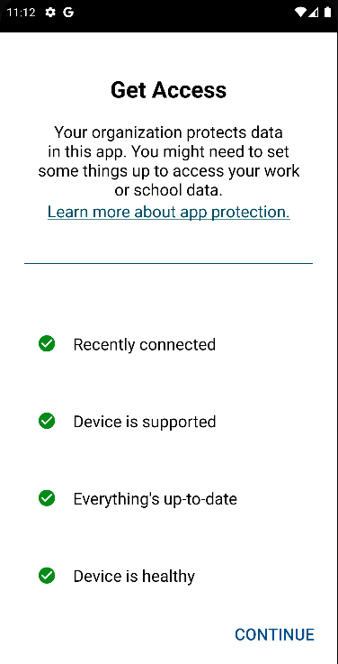 Screenshot of Android showing 'Get Access: Your organization protects data in this app. You might need to set some things up to access your work or school data.' with a link 'Learn more about app protection'. Underneath four items with green tick icons: Recently connected, Device is supported, Everything's up-to-date, Device is healthy.